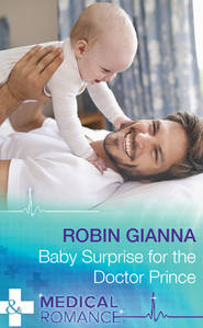 бесплатно читать книгу Baby Surprise For The Doctor Prince автора Robin Gianna