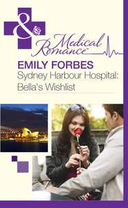 бесплатно читать книгу Sydney Harbour Hospital: Bella's Wishlist автора Emily Forbes