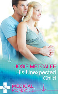 бесплатно читать книгу His Unexpected Child автора Josie Metcalfe