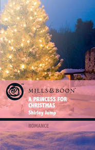 бесплатно читать книгу A Princess for Christmas автора Shirley Jump
