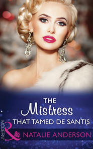 бесплатно читать книгу The Mistress That Tamed De Santis автора Natalie Anderson