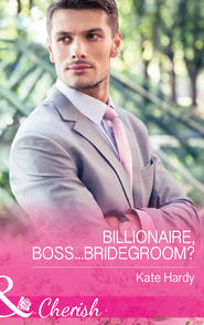 бесплатно читать книгу Billionaire, Boss...Bridegroom? автора Kate Hardy