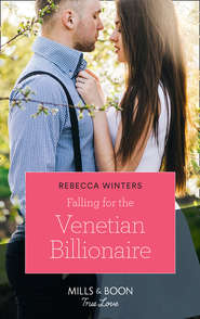 бесплатно читать книгу Falling For The Venetian Billionaire автора Rebecca Winters