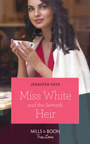 бесплатно читать книгу Miss White And The Seventh Heir автора Jennifer Faye