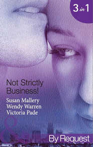 бесплатно читать книгу Not Strictly Business!: Prodigal Son / The Boss and Miss Baxter / The Baby Deal автора Victoria Pade