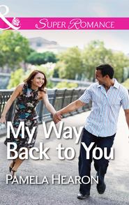 бесплатно читать книгу My Way Back to You автора Pamela Hearon