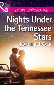 бесплатно читать книгу Nights Under the Tennessee Stars автора Джоанна Рок