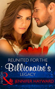 бесплатно читать книгу Reunited For The Billionaire's Legacy автора Amanda Cinelli