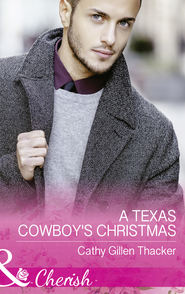 бесплатно читать книгу A Texas Cowboy's Christmas автора Cathy Thacker