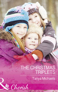 бесплатно читать книгу The Christmas Triplets автора Tanya Michaels