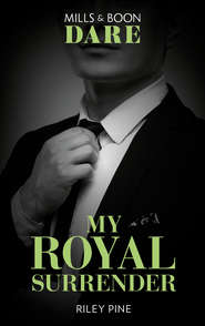 бесплатно читать книгу My Royal Surrender автора Riley Pine