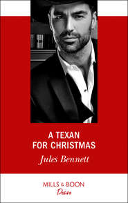 бесплатно читать книгу A Texan For Christmas автора Jules Bennett