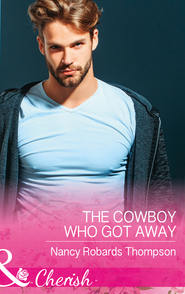 бесплатно читать книгу The Cowboy Who Got Away автора Nancy Thompson