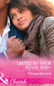 бесплатно читать книгу United By Their Royal Baby автора Therese Beharrie