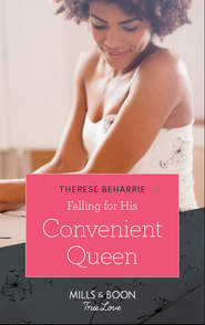 бесплатно читать книгу Falling For His Convenient Queen автора Therese Beharrie