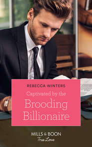 бесплатно читать книгу Captivated By The Brooding Billionaire автора Rebecca Winters