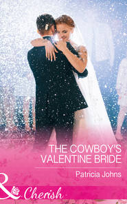 бесплатно читать книгу The Cowboy's Valentine Bride автора Patricia Johns