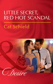 бесплатно читать книгу Little Secret, Red Hot Scandal автора Cat Schield