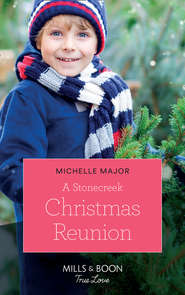 бесплатно читать книгу A Stonecreek Christmas Reunion автора Michelle Major