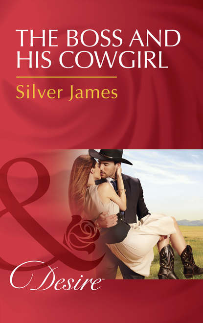 бесплатно читать книгу The Boss And His Cowgirl автора Silver James