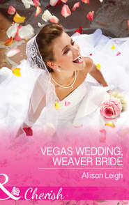 бесплатно читать книгу Vegas Wedding, Weaver Bride автора Allison Leigh