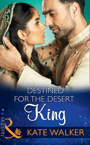 бесплатно читать книгу Destined For The Desert King автора Kate Walker
