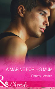 бесплатно читать книгу A Marine For His Mum автора Christy Jeffries