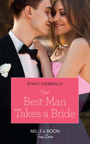 бесплатно читать книгу The Best Man Takes A Bride автора Stacy Connelly