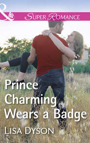 бесплатно читать книгу Prince Charming Wears A Badge автора Lisa Dyson