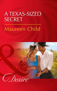 бесплатно читать книгу A Texas-Sized Secret автора Maureen Child