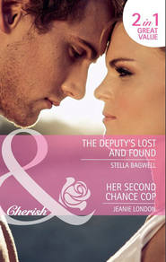 бесплатно читать книгу The Deputy's Lost and Found / Her Second Chance Cop: The Deputy's Lost and Found / Her Second Chance Cop автора Stella Bagwell