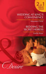 бесплатно читать книгу Wedding at King's Convenience / Bedding the Secret Heiress: Wedding at King's Convenience автора Maureen Child