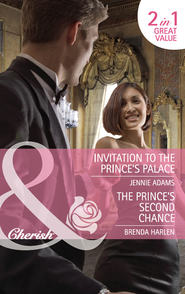 бесплатно читать книгу Invitation to the Prince's Palace / The Prince's Second Chance: Invitation to the Prince's Palace / The Prince's Second Chance автора Brenda Harlen