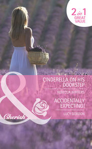 бесплатно читать книгу Cinderella on His Doorstep / Accidentally Expecting!: Cinderella on His Doorstep автора Rebecca Winters