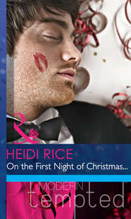 бесплатно читать книгу On the First Night of Christmas... автора Heidi Rice