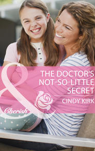 бесплатно читать книгу The Doctor's Not-So-Little Secret автора Cindy Kirk