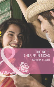 бесплатно читать книгу The No. 1 Sheriff in Texas автора Patricia Thayer