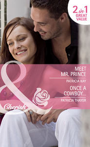 бесплатно читать книгу Meet Mr. Prince / Once a Cowboy...: Meet Mr. Prince автора Patricia Thayer