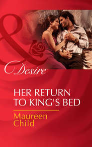 бесплатно читать книгу Her Return to King's Bed автора Maureen Child