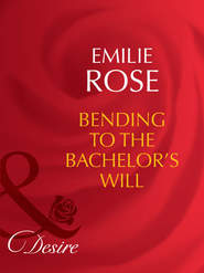 бесплатно читать книгу Bending to the Bachelor's Will автора Emilie Rose