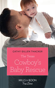 бесплатно читать книгу The Texas Cowboy's Baby Rescue автора Cathy Thacker