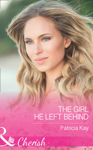 бесплатно читать книгу The Girl He Left Behind автора Patricia Kay