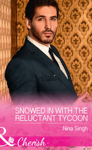 бесплатно читать книгу Snowed In With The Reluctant Tycoon автора Nina Singh