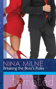 бесплатно читать книгу Breaking the Boss’s Rules автора Nina Milne