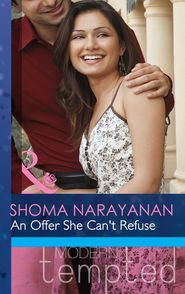 бесплатно читать книгу An Offer She Can't Refuse автора Shoma Narayanan