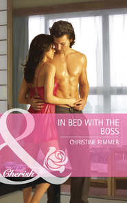 бесплатно читать книгу In Bed with the Boss автора Christine Rimmer