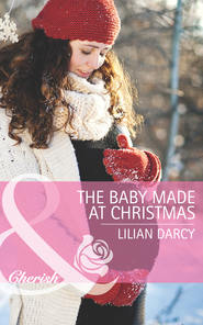 бесплатно читать книгу The Baby Made at Christmas автора Lilian Darcy