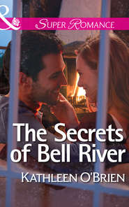 бесплатно читать книгу The Secrets of Bell River автора Kathleen O'Brien