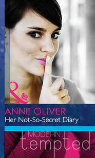 бесплатно читать книгу Her Not-So-Secret Diary автора Anne Oliver