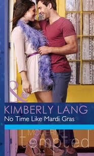бесплатно читать книгу No Time like Mardi Gras автора Kimberly Lang